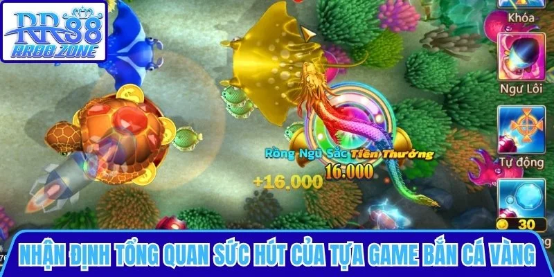 Nhận định tổng quan về sức hút của tựa game Bắn cá vàng